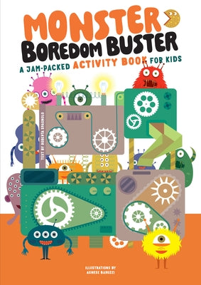Monster Boredom Buster: A Jam-Packed Activity Book for Kids by Baruzzi, Agnese