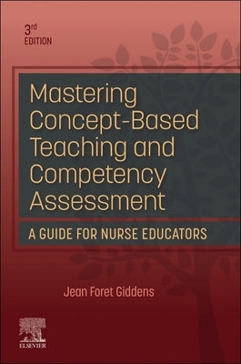 Mastering Concept-Based Teaching and Competency Assessment by Giddens, Jean Foret