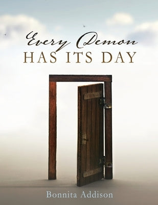 Every Demon Has Its Day by Addison, Bonnita