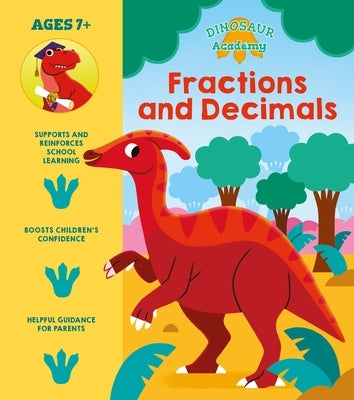 Dinosaur Academy: Fractions and Decimals by Regan, Lisa
