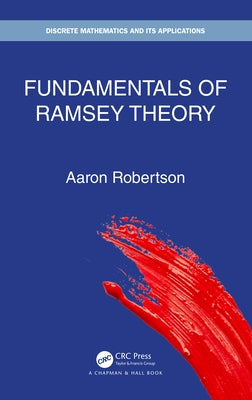 Fundamentals of Ramsey Theory by Robertson, Aaron