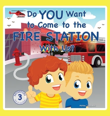 Do You Want to Come to the Fire Station With Us? by Tadayeski, Ashley