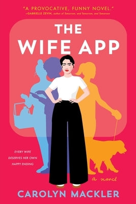 The Wife App by Mackler, Carolyn