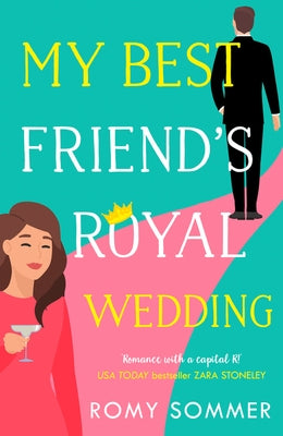 My Best Friend's Royal Wedding by Sommer, Romy