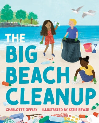 The Big Beach Cleanup by Offsay, Charlotte