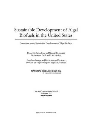 Sustainable Development of Algal Biofuels in the United States by National Research Council