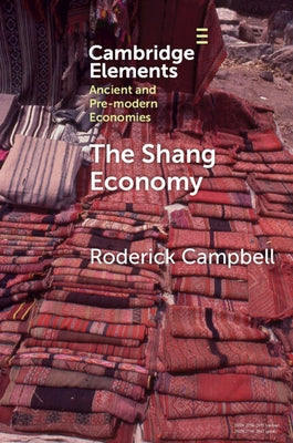 The Shang Economy by Campbell, Roderick
