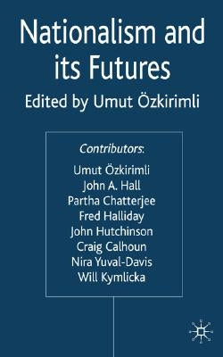 Nationalism and Its Futures by Ozkirimli, U.