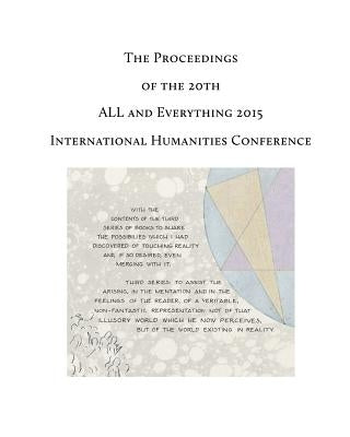 The Proceedings of the 20th International Humanities Conference: ALL and Everything 2015 by Blake, Anthony