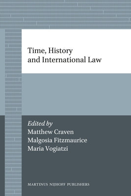 Time, History and International Law by Craven, Matthew