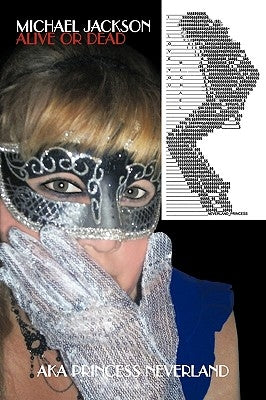 Michael Jackson: Alive or Dead by Neverland, Aka Princess