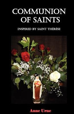 Communion of Saints Inspired by St. Therese by Urne, Anne