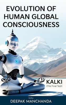 Evolution of Human Global Consciousness by Manchanda, Deepak