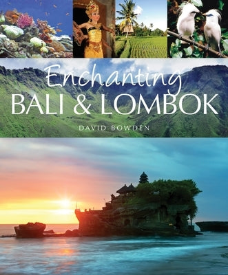 Enchanting Bali and Lombok: Volume 12 by Bowden, David