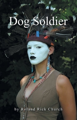 Dog Soldier by Church, Roland Rick