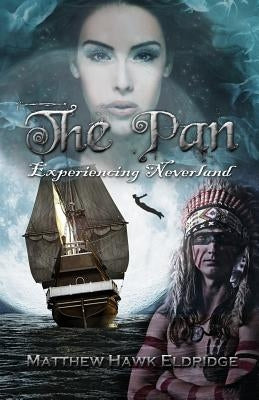 The Pan: Experiencing Neverland by Eldridge, Matthew Hawk