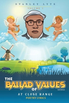 The Ballad of Values at Close Range Volume 1 by Lyte, Stanley