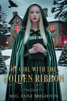 The Girl with the Golden Ribbon by Brighton, Meg Anne