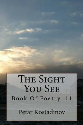 The Sight You See by Kostadinov, Petar