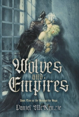 Wolves and Empires by McKenzie, Daniel