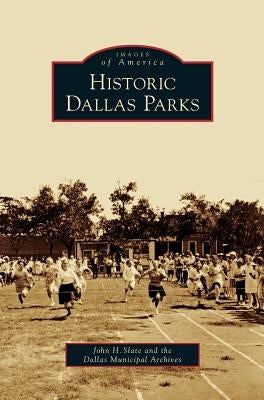 Historic Dallas Parks by Slate, John H.