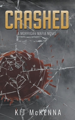 Crashed by McKenna, Kit