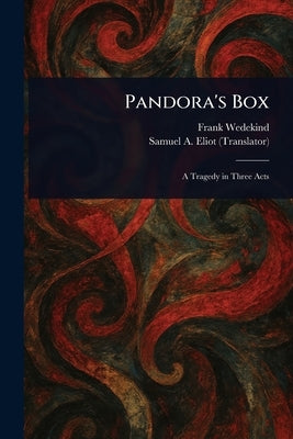 Pandora's Box by Wedekind, Frank