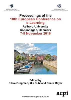 ECEL19 - Proceedings of the 18th European Conference on e-Learning by Orngren, Rikke