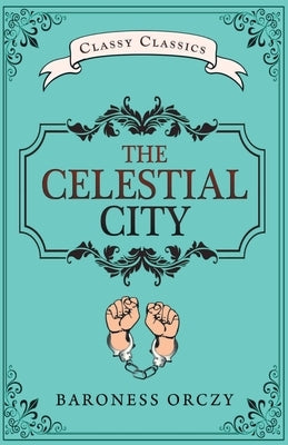 The Celestial City by Orczy, Baroness