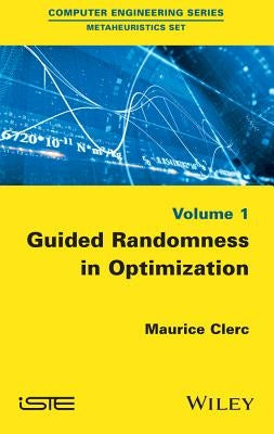 Guided Randomness in Optimization, Volume 1 by Clerc, Maurice