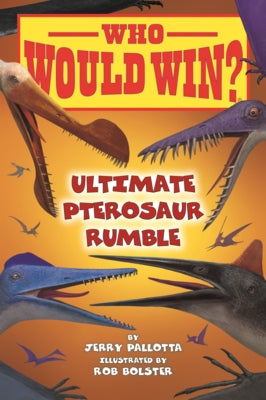 Ultimate Pterosaur Rumble by Pallotta, Jerry