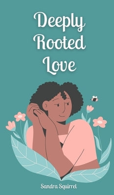 Deeply Rooted Love by Squirrel, Sandra