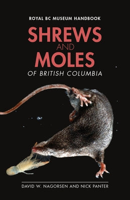 Shrews and Moles of British Columbia by Panter, Nick