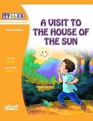 My Tales: A visit to the house of the sun by الصاو¡
