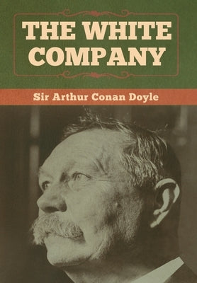 The White Company by Doyle, Arthur Conan