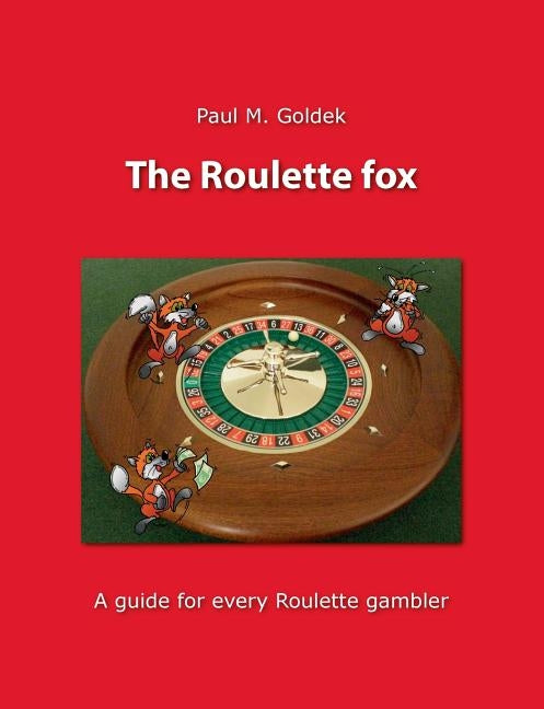 The Roulette fox: A guide for every Roulette gambler by Goldek, Paul M.