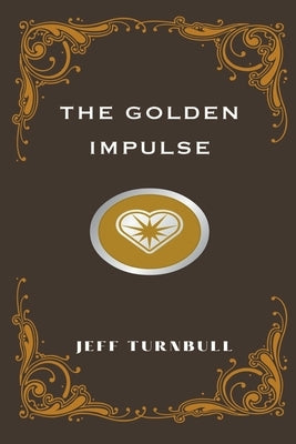 The Golden Impulse by Turnbull, Jeff