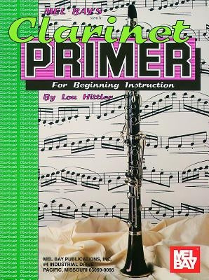 Mel Bay's Clarinet Primer by Hittler, Lou