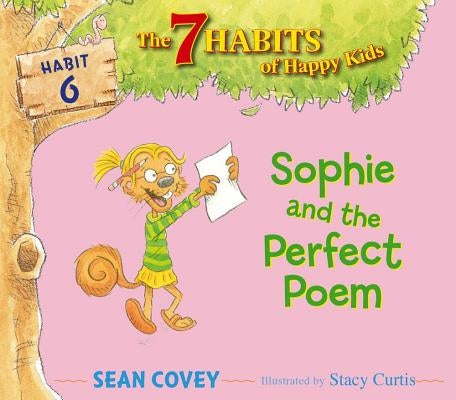 Sophie and the Perfect Poem, 6: Habit 6 by Covey, Sean