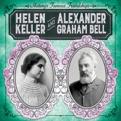 Helen Keller and Alexander Graham Bell by Keppeler, Jill