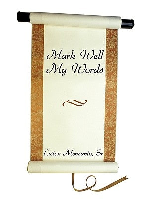 Mark Well My Words by Monsanto, Liston, Sr.