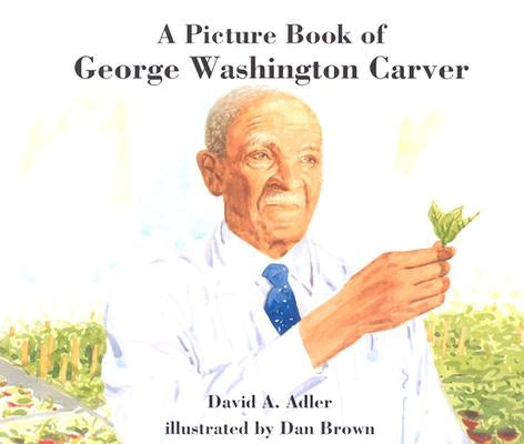 A Picture Book of George Washington Carver by Adler, David A.