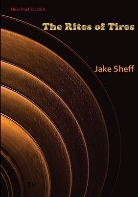 The Rites of Tires by Sheff, Jake