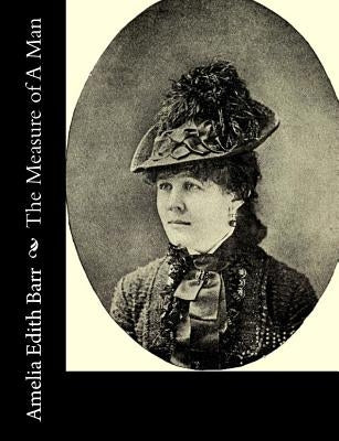 The Measure of A Man by Barr, Amelia Edith
