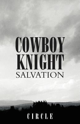 Cowboy Knight Salvation by Circle