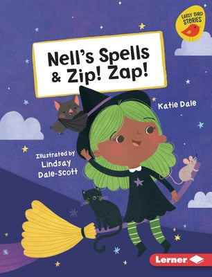 Nell's Spells & Zip! Zap! by Dale, Katie