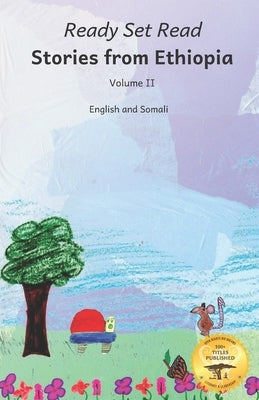Stories From Ethiopia Volume II: Exploring the Bravery and Curiosity of Animal In English and Somali by Kurtz, Jane