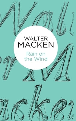 Rain on the Wind by Macken, Walter