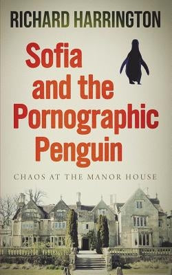 Sofia and the Pornographic Penguin by Harrington, Richard