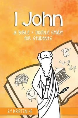 1 John: A Bible + Doodle Study for Kids by He, Kristen